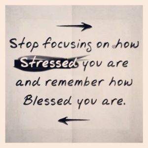 Stressed? No, You're Blessed